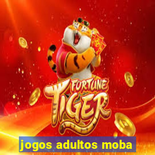 jogos adultos moba